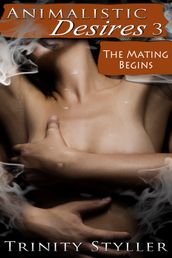 Animalistic Desires 3: The Mating Begins
