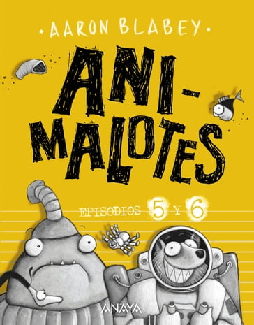 Animalotes 5 y 6: Follón intergaláctico / Aliens contra Animalotes - Aaron Blabey