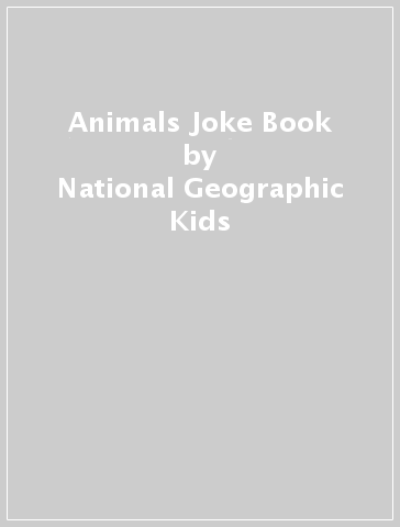 Animals Joke Book - National Geographic Kids