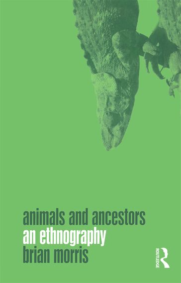 Animals and Ancestors - Brian Morris