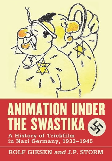 Animation Under the Swastika - J.P. Storm - Rolf Giesen