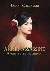 Anime Assassine - Anche tu te ne andrai