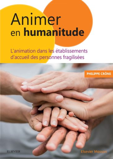 Animer en Humanitude - Philippe Crône