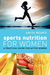 Anita Bean s Sports Nutrition for Women