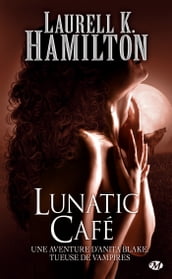 Anita Blake, T4 : Lunatic Café