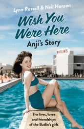 Anji s Story (Individual stories from WISH YOU WERE HERE!, Book 6)
