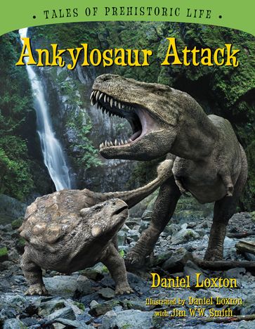 Ankylosaur Attack - Daniel Loxton