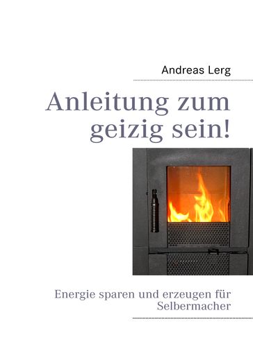 Anleitung zum geizig sein! - Andreas Lerg