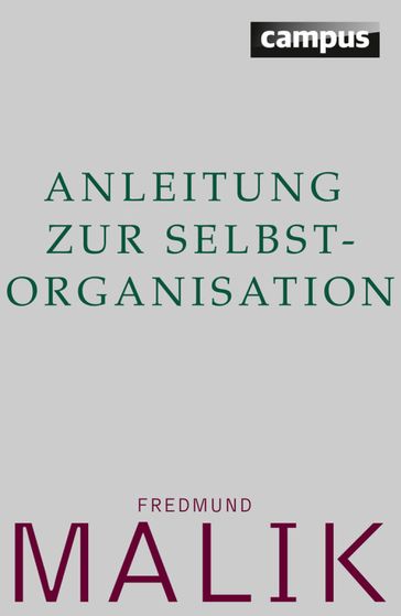 Anleitung zur Selbstorganisation - Fredmund Malik