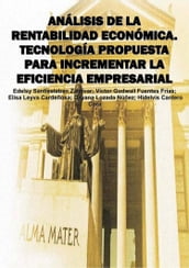 Análisis de la Rentabilidad Económica. Tecnología propuesta para incrementar la eficiencia empresarial