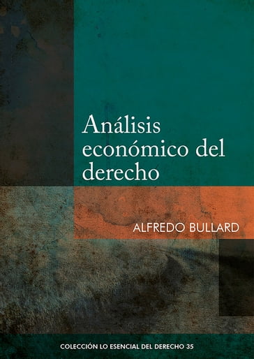 Análisis económico del derecho - Alfredo Bullard