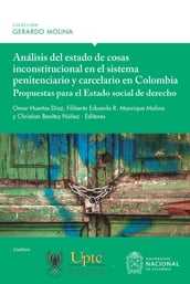 Análisis del estado de cosas inconstitucional en el sistema penitenciario y carcelario en Colombia: propuestas para el Estado social de derecho
