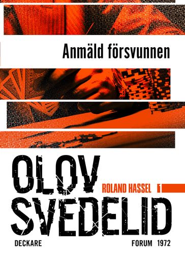Anmäld försvunnen : en Roland Hassel-thriller - Olov Svedelid - Miroslav Sokcic