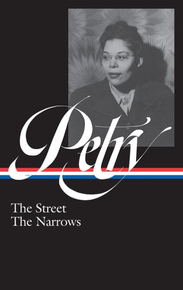 Ann Petry: The Street, The Narrows (LOA #314) - Ann Petry