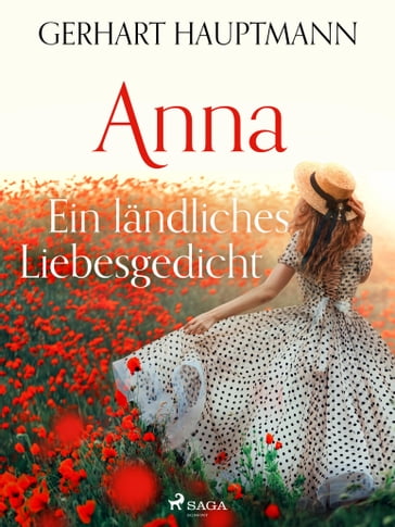Anna - Ein ländliches Liebesgedicht - Gerhart Hauptmann
