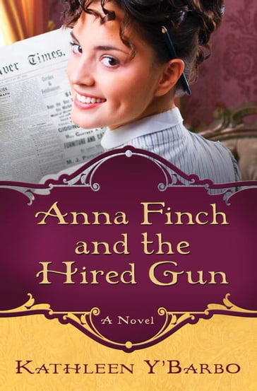 Anna Finch and the Hired Gun - Kathleen Y