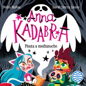 Anna Kadabra 4. Fiesta a medianoche - Pedro Mañas - David Sierra Listón