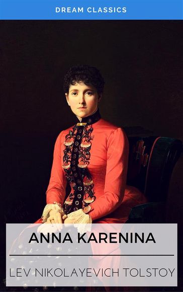 Anna Karenina (Dream Classics) - Dream Classics - Lev Nikolaevic Tolstoj