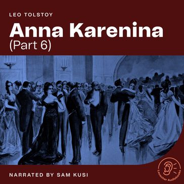 Anna Karenina (Part 6) - Lev Nikolaevic Tolstoj