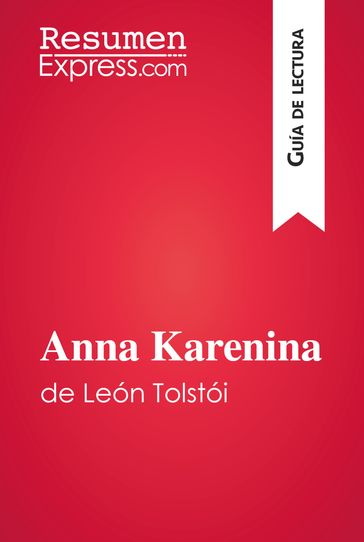Anna Karenina de León Tolstói (Guía de lectura) - ResumenExpress