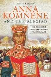 Anna Komnene and the Alexiad