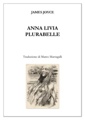 Anna Livia Plurabelle (trad. Marzagalli)
