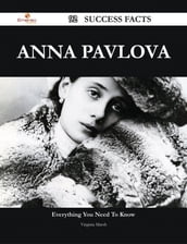 Anna Pavlova 92 Success Facts - Everything you need to know about Anna Pavlova