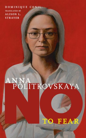 Anna Politkovskaya - Dominique Conil