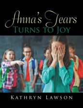 Anna S Tears Turns to Joy