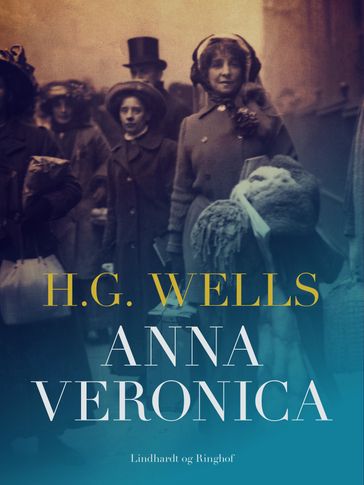 Anna Veronica - H.G. Wells