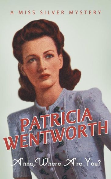 Anna, Where Are You? - Patricia Wentworth