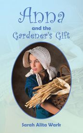 Anna and the Gardener s Gift