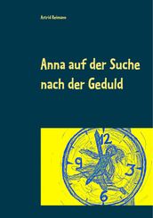 Anna auf der Suche nach der Geduld