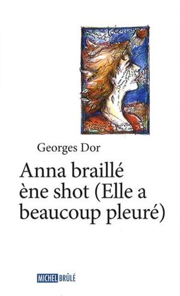 Anna braillé ène shot - GEORGES DOR