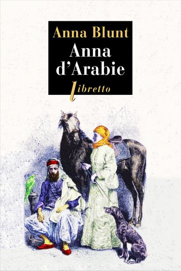 Anna d'Arabie - Anne Blunt