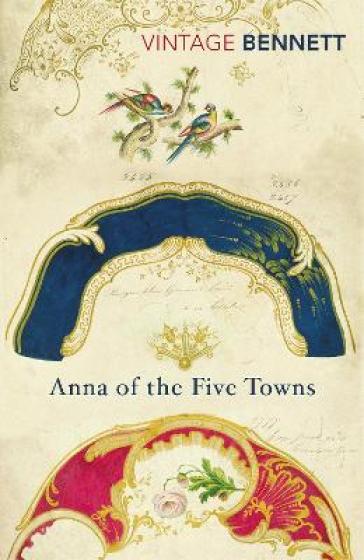 Anna of the Five Towns - Arnold Bennett