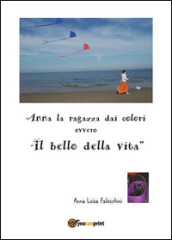 Anna la ragazza dai colori ovvero «il bello della vita»