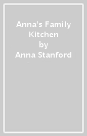 Anna s Family Kitchen