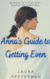 Anna s Guide to Getting Even