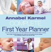 Annabel Karmel s Complete First Year Planner