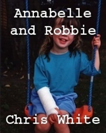 Annabelle and Robbie - Chris White