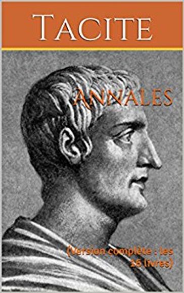 Annales (Version complète les 16 livres) - Tacite - Traducteur : Jean-Louis Burnouf
