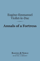 Annals of a Fortress (Barnes & Noble Digital Library)