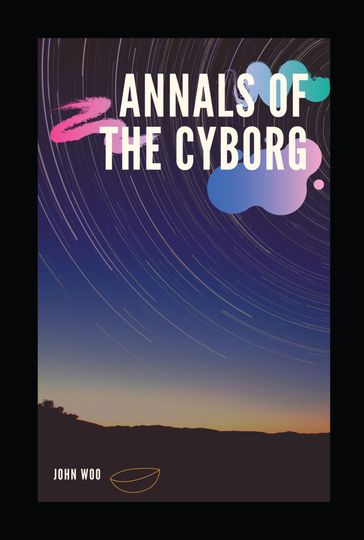 Annals of the Cyborg - John Woo