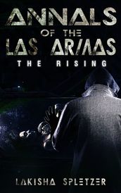 Annals of the Las Armas #1: The Rising