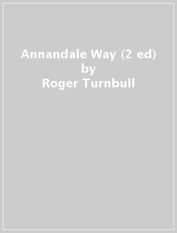 Annandale Way (2 ed) - Roger Turnbull - Jacquetta Megarry
