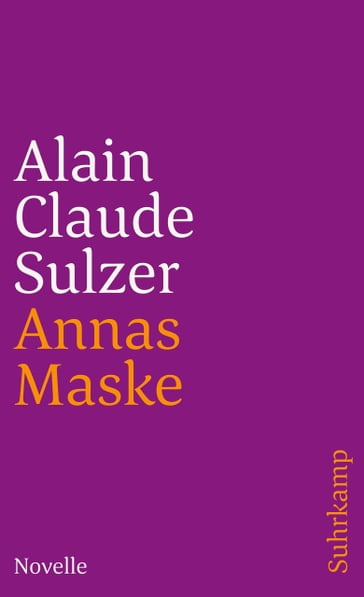 Annas Maske - Alain Claude Sulzer