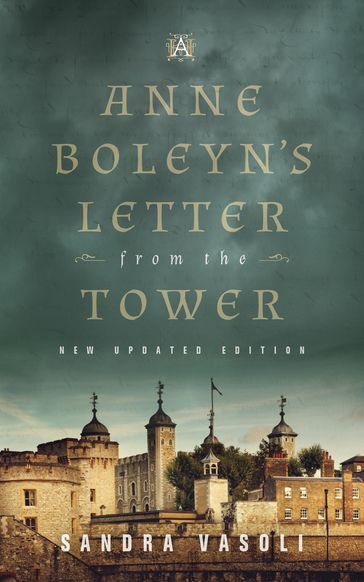 Anne Boleyn's Letter from the Tower - Sandra Vasoli