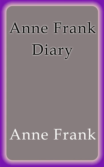 Anne Frank Diary - Anne Frank