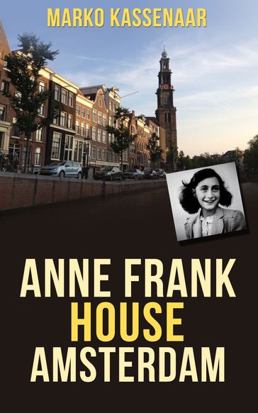 Anne Frank House Amsterdam - Marko Kassenaar